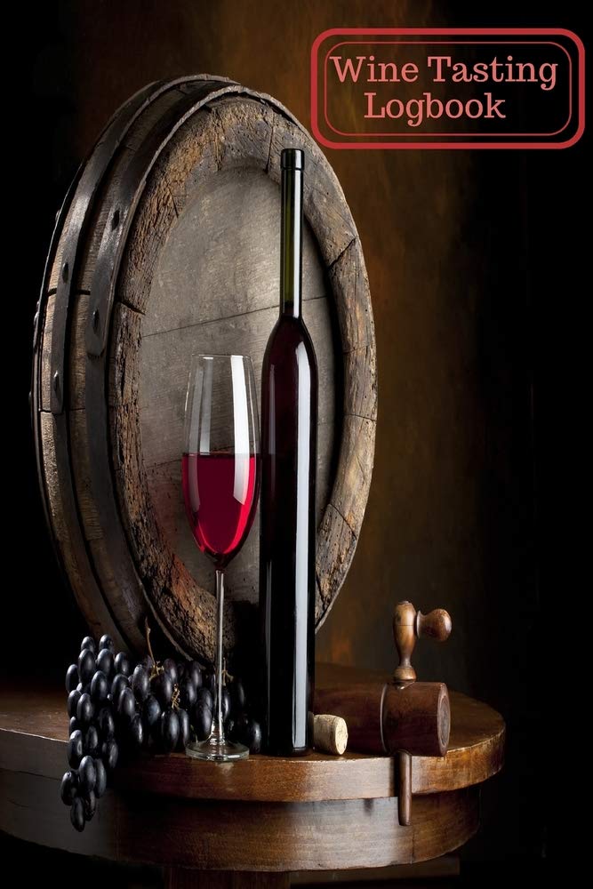 Wine Tasting Logbook: Keep A Record & List Of Wines, A Journal Logbook Diary Notebook, Gifts For Wine Lovers, Taste Rating Log Book, Record All Tasted ... Paperback 6"x9" (Alcohol Lovers Gift, Band 1) Cooking & Enjoying