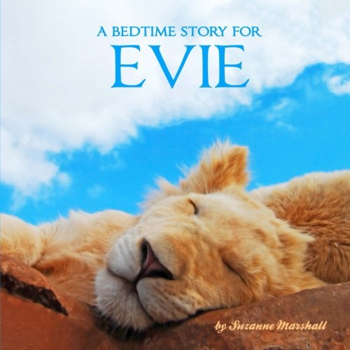 A Bedtime Story for Evie: Personalized Book & Bedtime Story with Sleep Affirmations (Personalized Bedtime Stories for Kids & Bedtime Books for Toddlers with Your Child's Name, Band 535) Novels & Short Stories