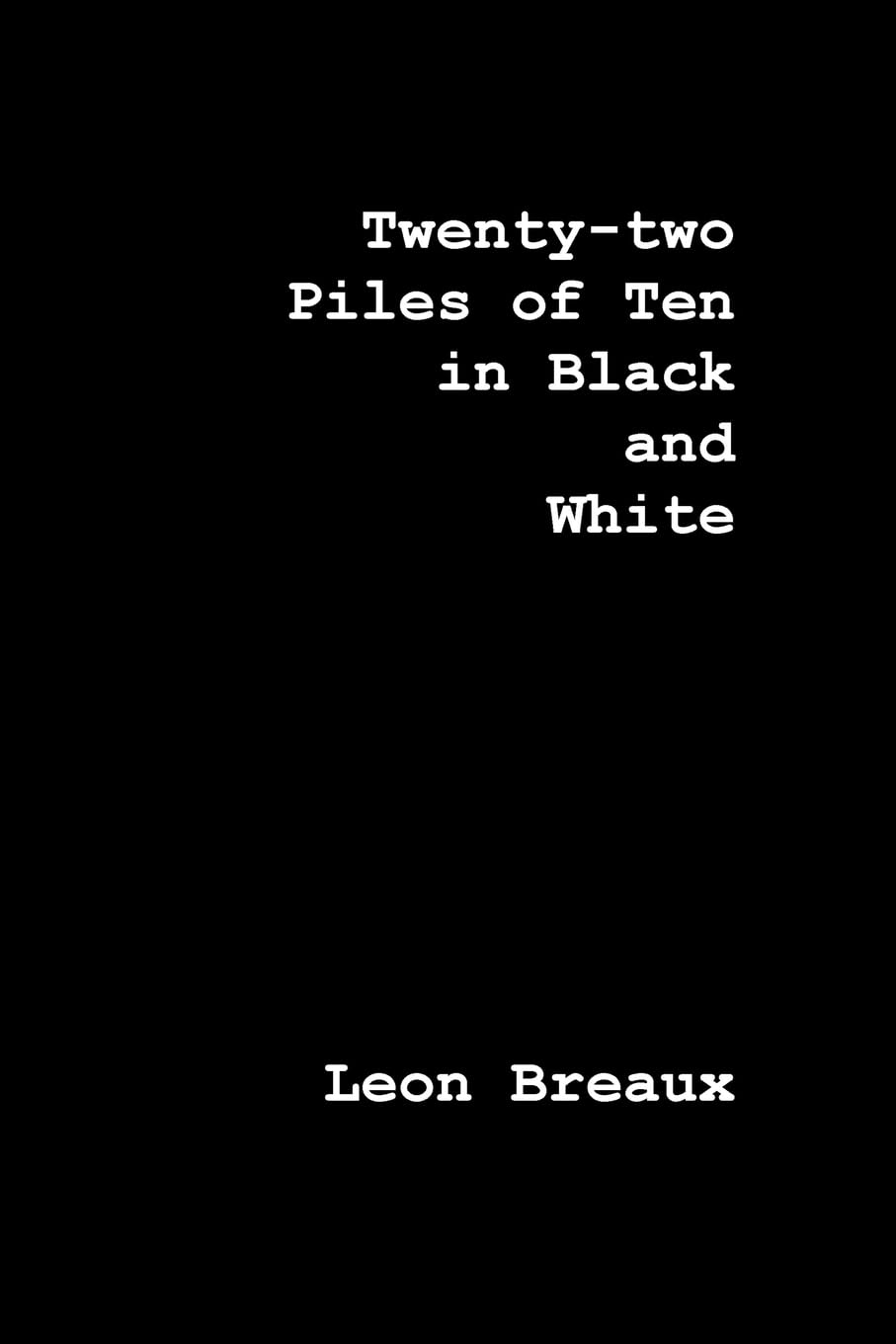 Twenty-two Piles of Ten in Black and White Poetry