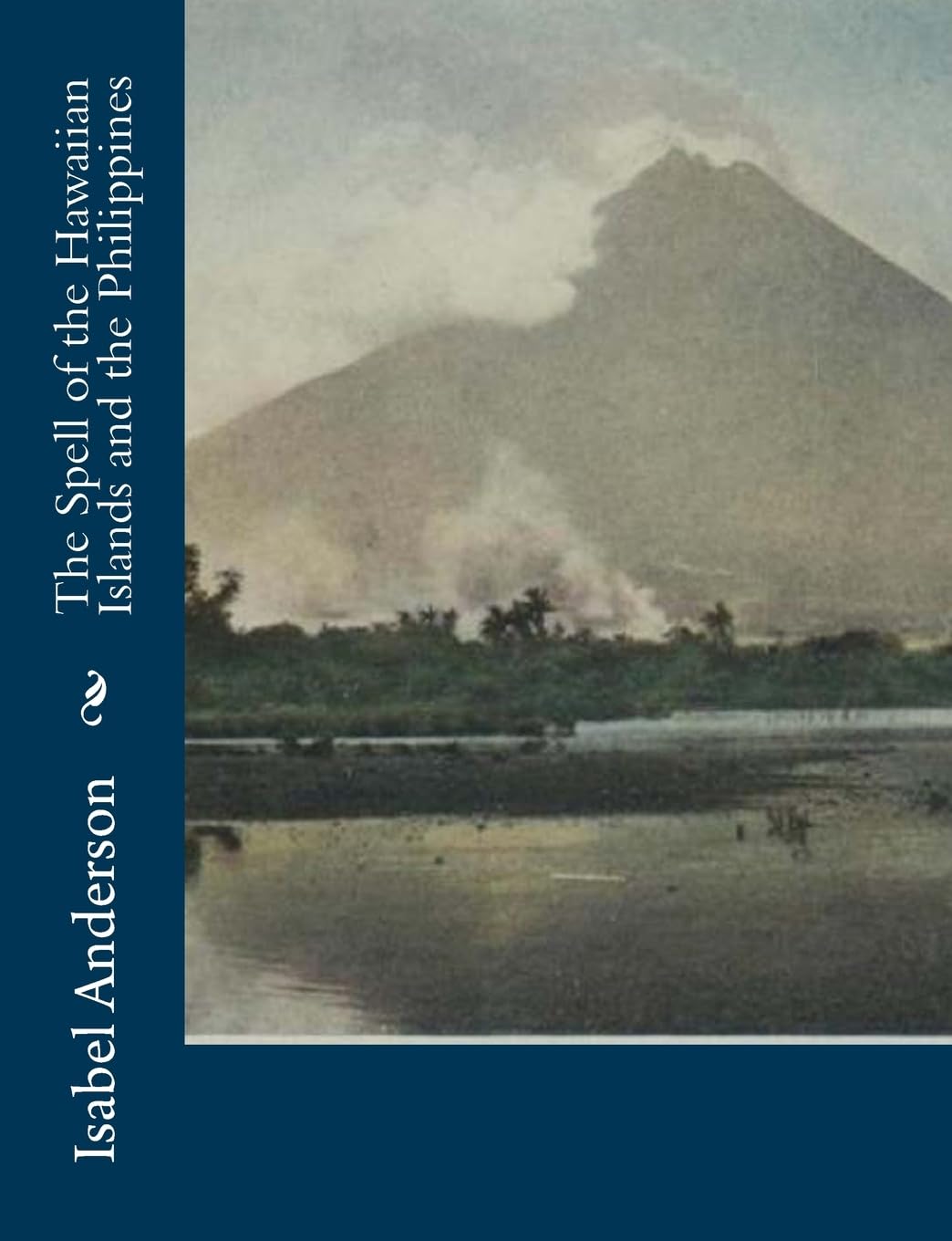 The Spell of the Hawaiian Islands and the Philippines Historical Fiction