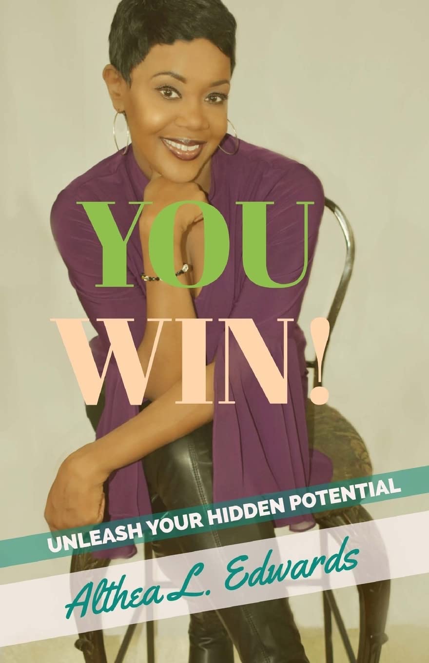 You Win!: Is a Self- help guided Inspirational and motivational Book that will ignite people to unleash the hidden potential that is within you Lifestyle