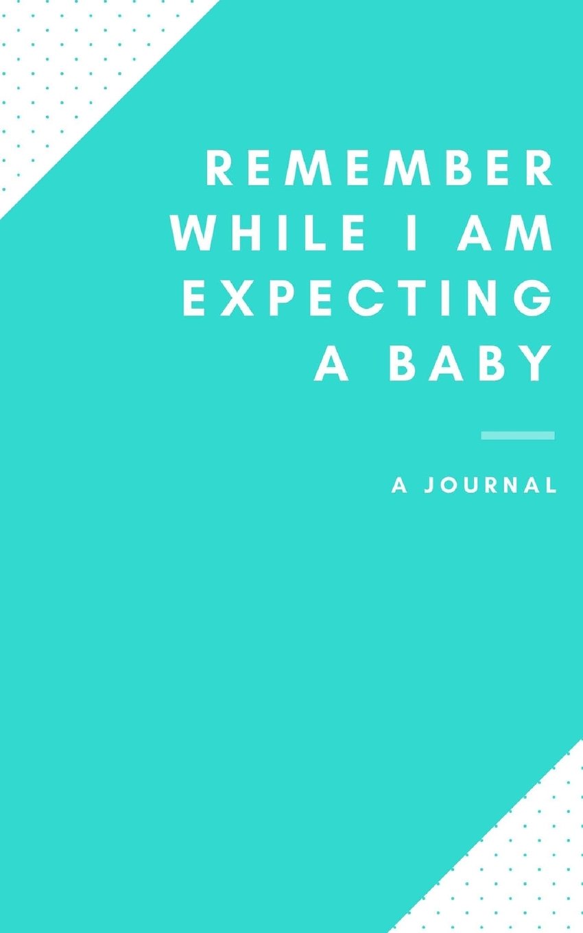 Remember While I am EXPECTING A BABY: My Little Kid Journal for Coming New Member, Pocket Size Dot Grid Notebook, 5x8 in, Cream Paper Fiction