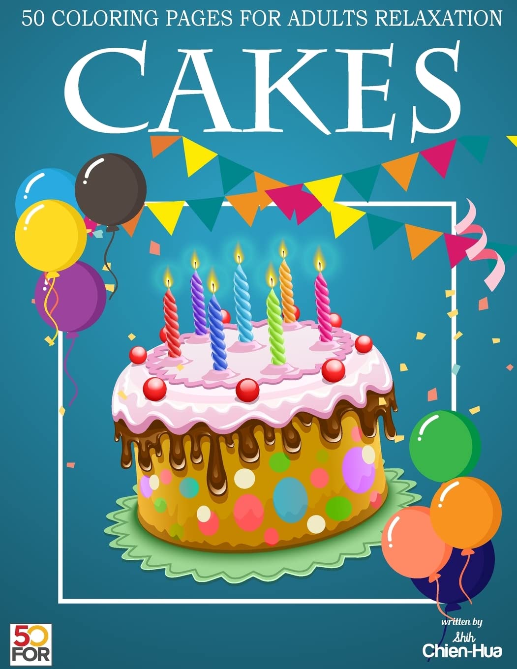 Cakes 50 Coloring Pages For Adults Relaxation Film, Art & Culture