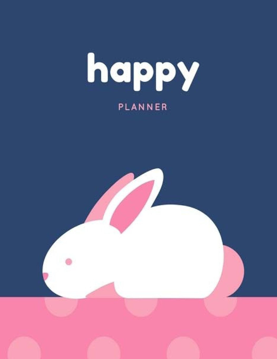 Happy Planner: Bunny, 100 Pages Dot Grid Paper Book Journal 8.5x11, Drawing, Doodling, Notetaking, Scrapbook or Sketching Non-fiction