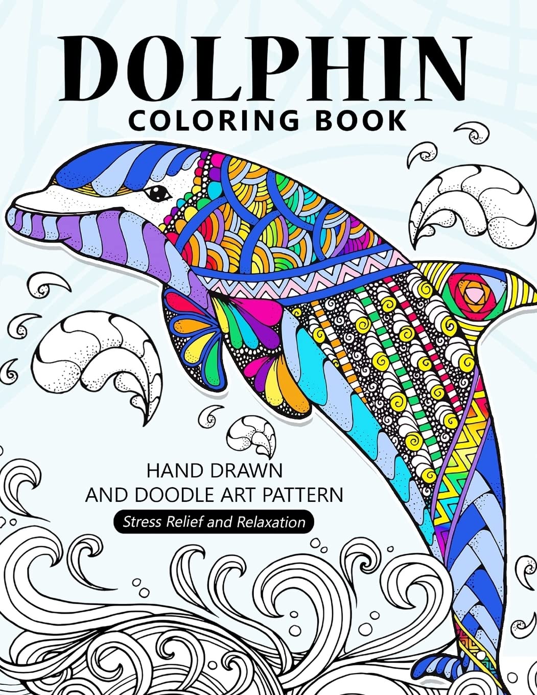 Dolphin Coloring Book: Stress-relief Coloring Book For Grown-ups ,Adults Hobbies & Crafts