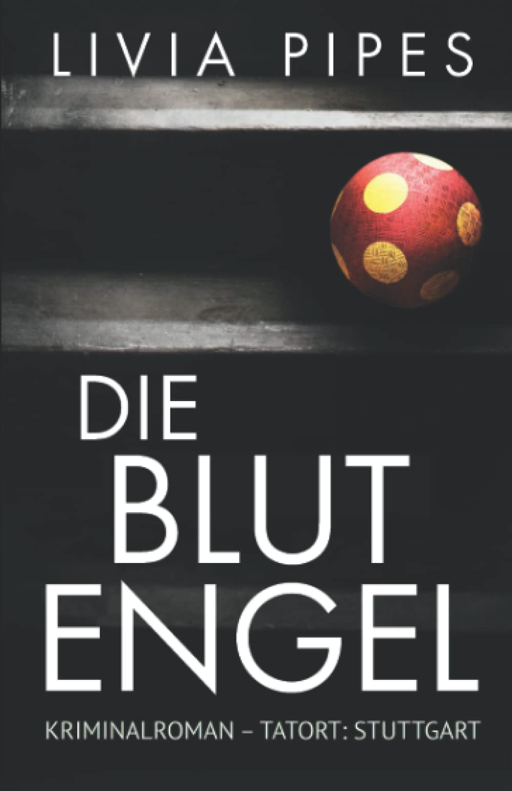 Die Blutengel: Kriminalroman (Tatort Stuttgart) Detective & CSI