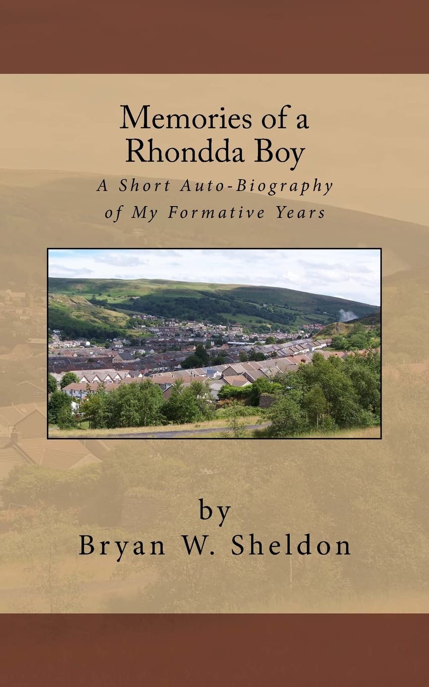 Memories of a Rhondda Boy: A Short Auto-Biography of My Formative Years Memories