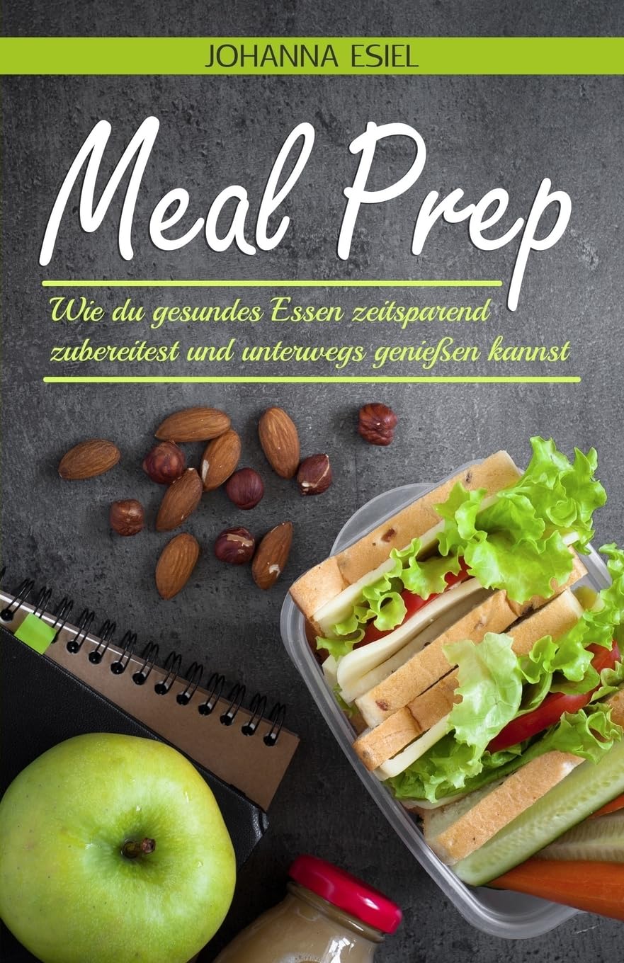 Meal Prep: Wie du gesundes Essen zeitsparend zubereitest und unterwegs genießen kannst Medicine