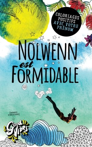 Nolwenn est formidable: Coloriages positifs avec votre prénom Lifestyle