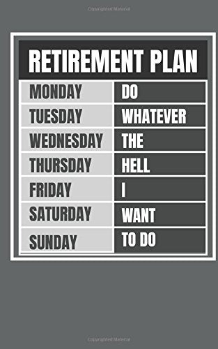 Retirement Plan: Funny Retirement Plan Gift; Blank Lined Journal with Inspirational Quotes, Retirement Journal for Bucket List and Retirement Plans, Retirement Gift for Men Parents & Children