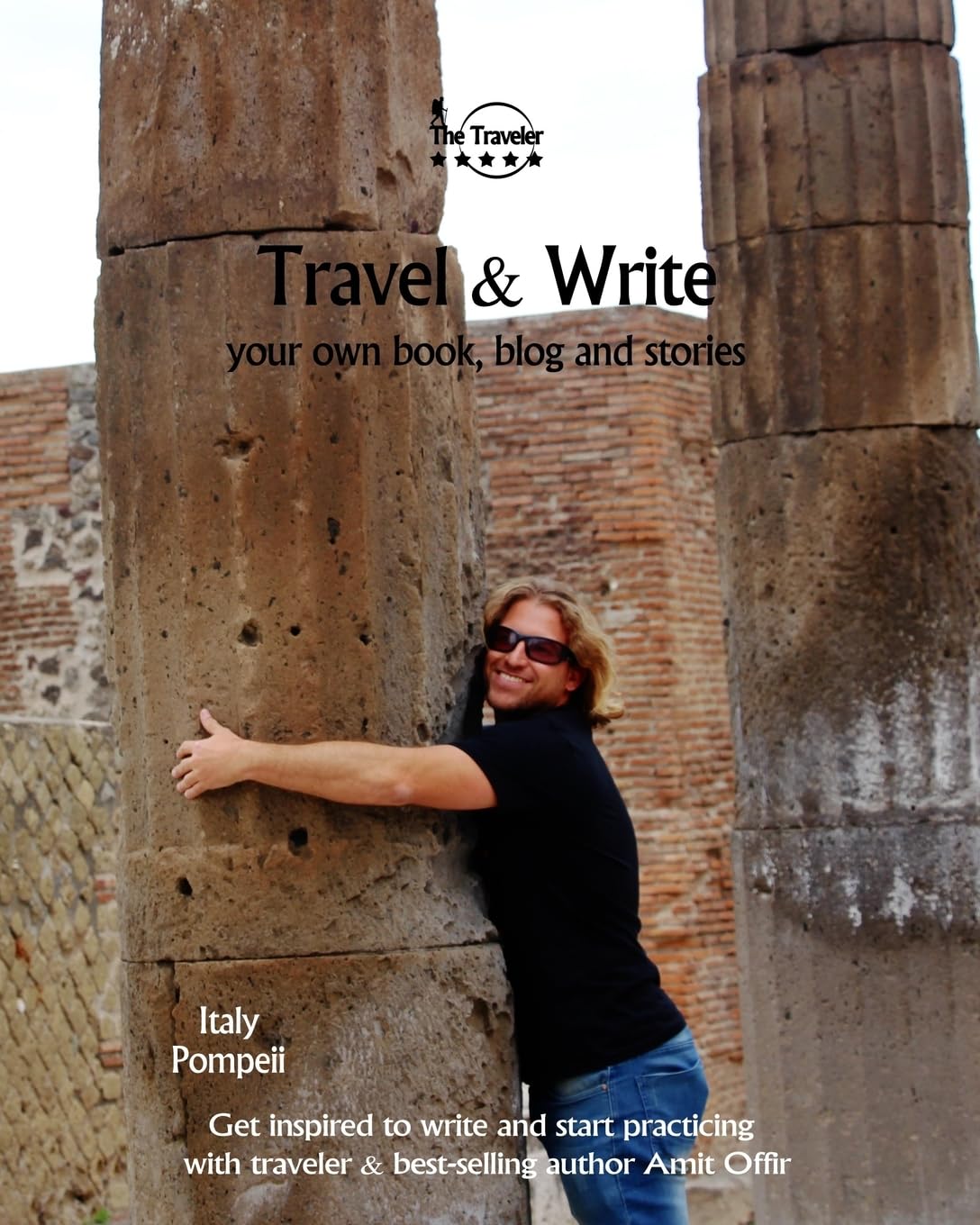 Travel & Write: Your Own Book, Blog and Stories - Italy - Get Inspired to Write and Start Practicing (Write & Travel, Band 60) Travel