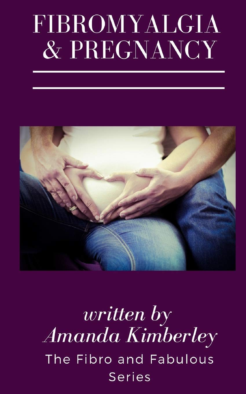 Fibromyalgia and Pregnancy (The Fibro and Fabulous Series, Band 3) Health, Nutrition & Fitness