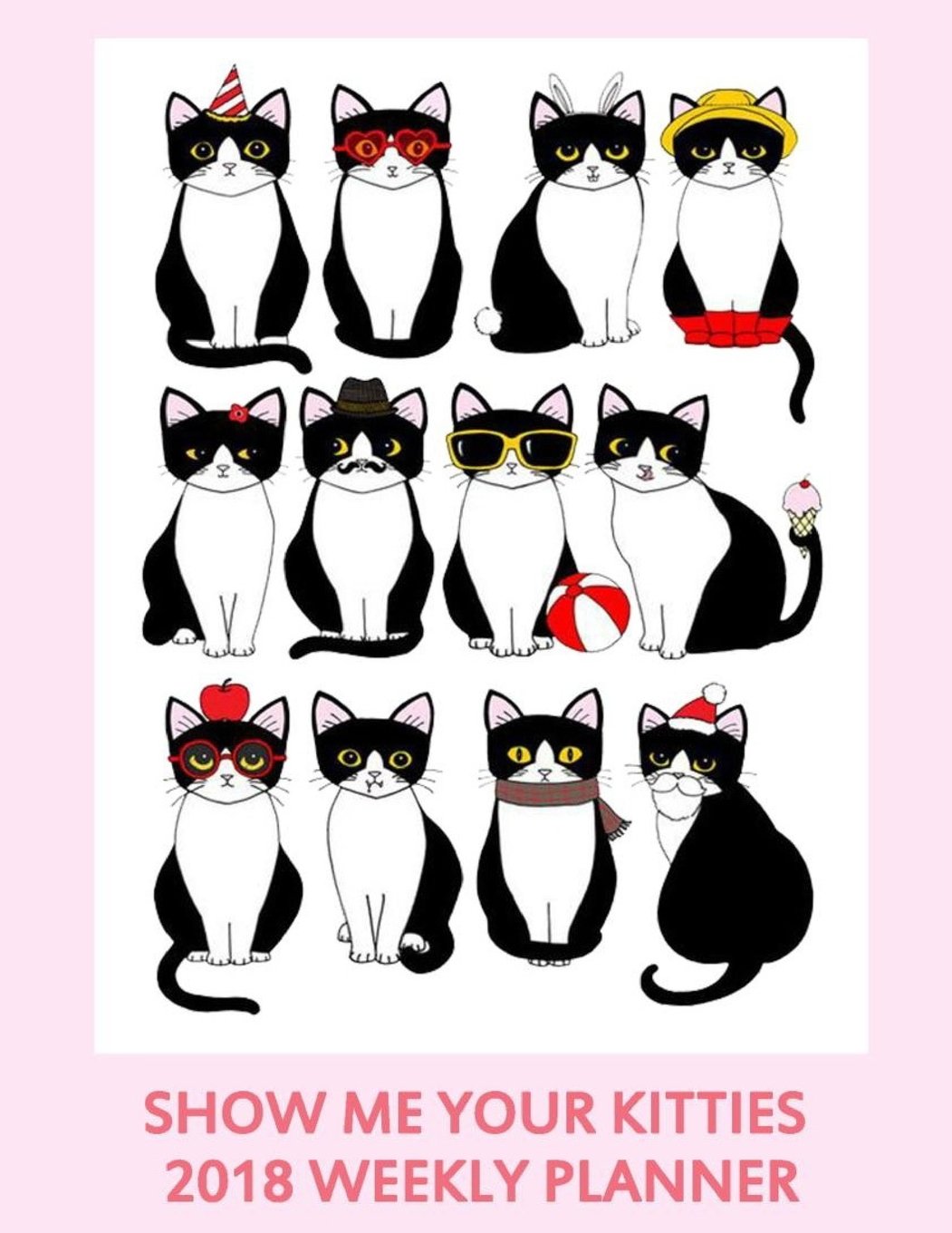 Show Me Your Kitties 2018 Weekly Planner: Blank Lined Journal 8.5X11 | Funny Adult Gag Gift Crazy Cat Lady Gifts Weekly Monthly Organizer Diary with Cat Quotes Lifestyle