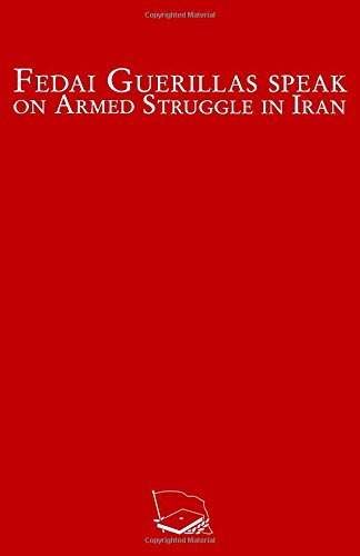 Fedai Guerillas Speak On Armed Struggle in Iran Politics & History