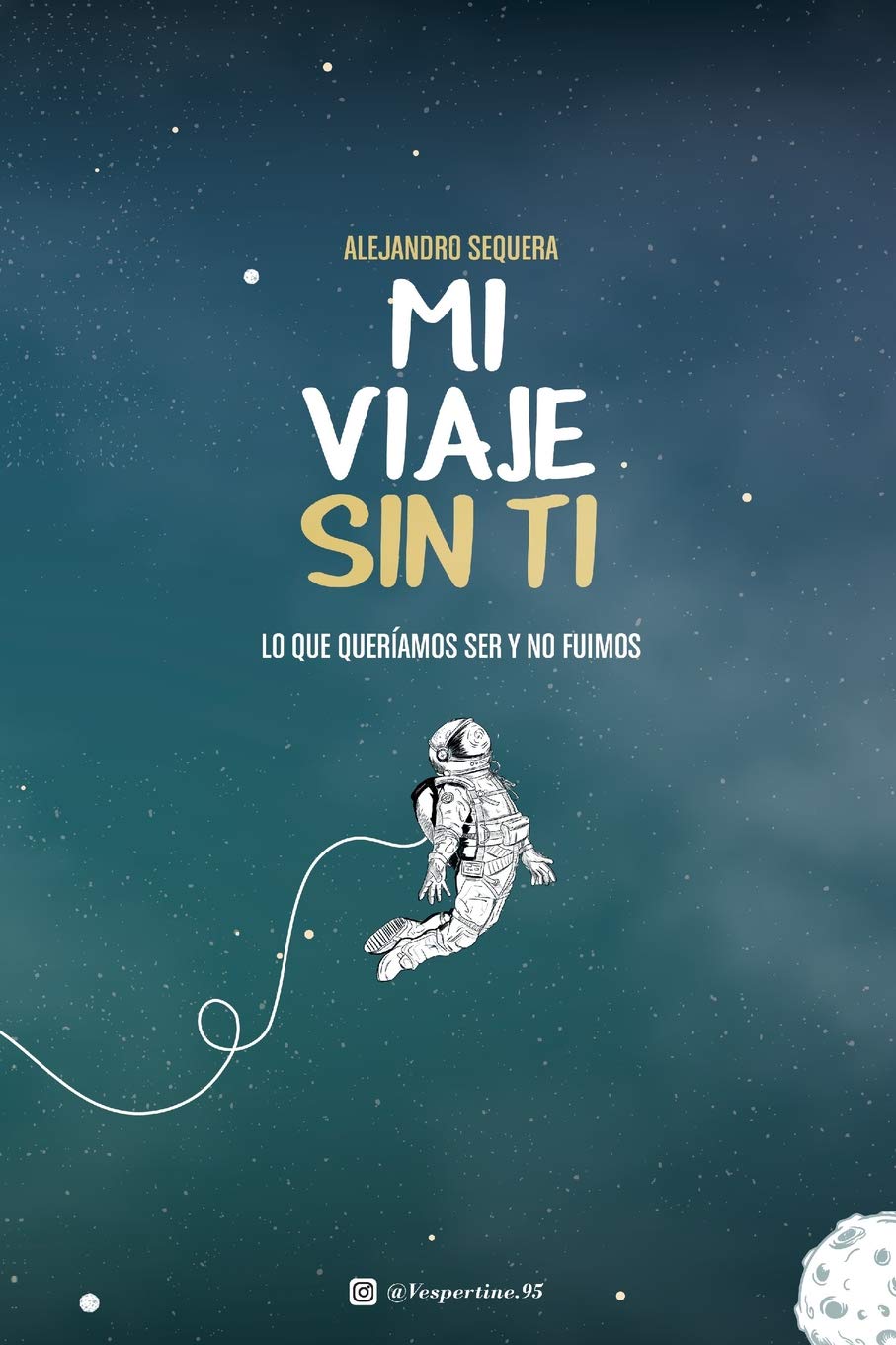 Mi Viaje Sin Ti: Lo Que Queríamos Ser Y No Fuimos Books