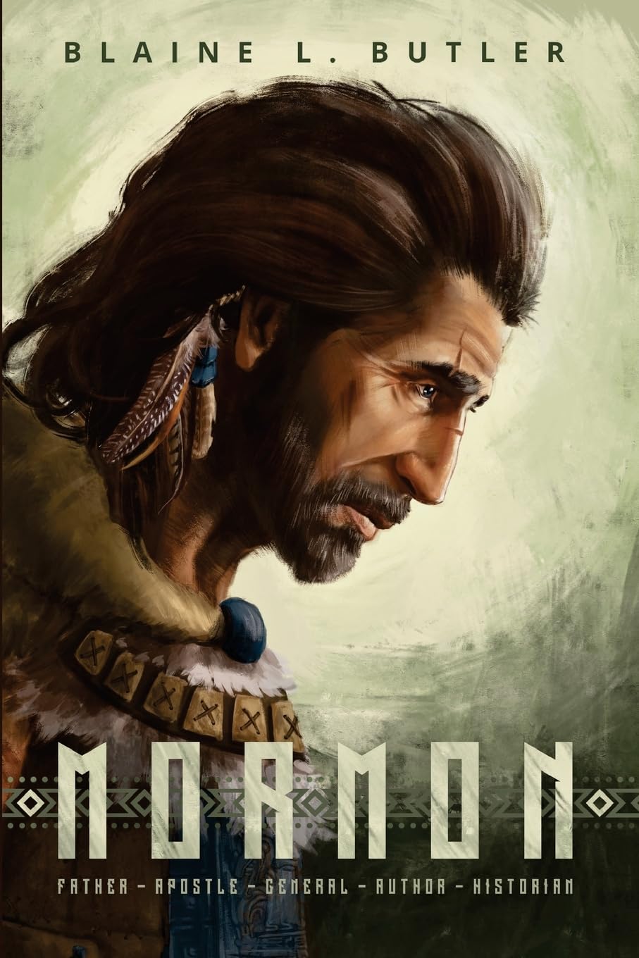 Mormon: Father - Apostle - General - Author - Historian Religion & Esotericism