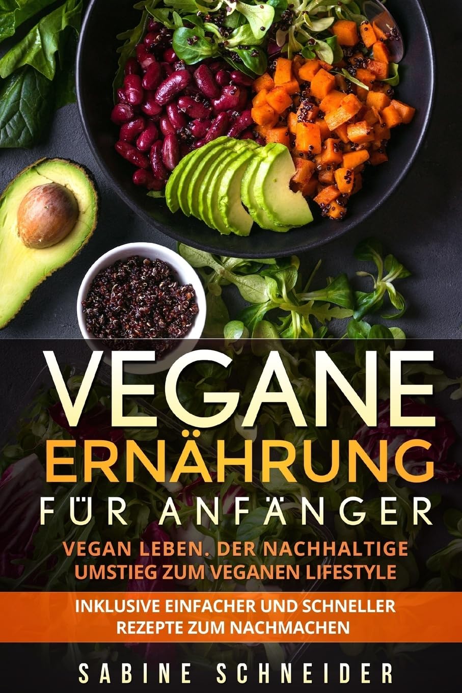Vegane Ernährung für Anfänger: Vegan leben. Der nachhaltige Umstieg zum veganen Lifestyle. Inklusive einfacher und schneller Rezepte zum nachmachen. Cooking & Enjoying