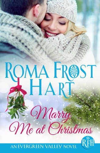 Marry Me at Christmas (Evergreen Valley, Band 2) Contemporary Romance