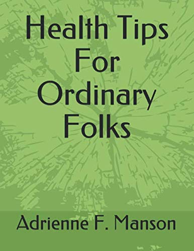 Health Tips For Ordinary Folks Cooking & Enjoying