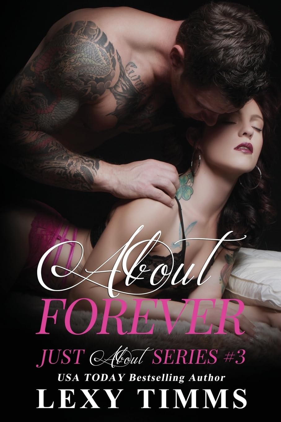 About Forever: Steamy Bad Boy Romance (Just About Series, Band 3) Contemporary Romance