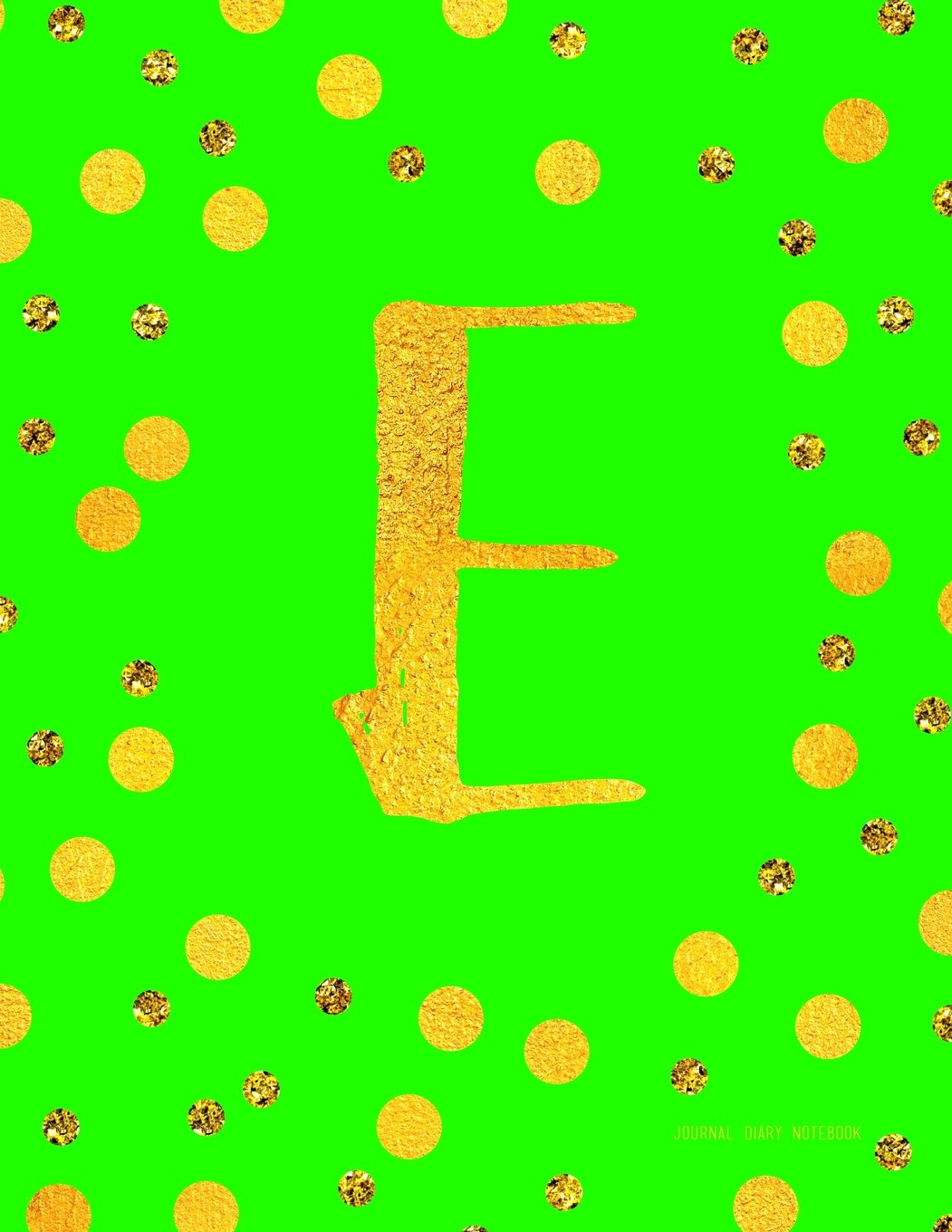 Journal E (Diary, Notebook): Green And Faux Gold Monogram Gifts For Women And Girls, 8.5 x 11 Large (Journals To Write In) Books