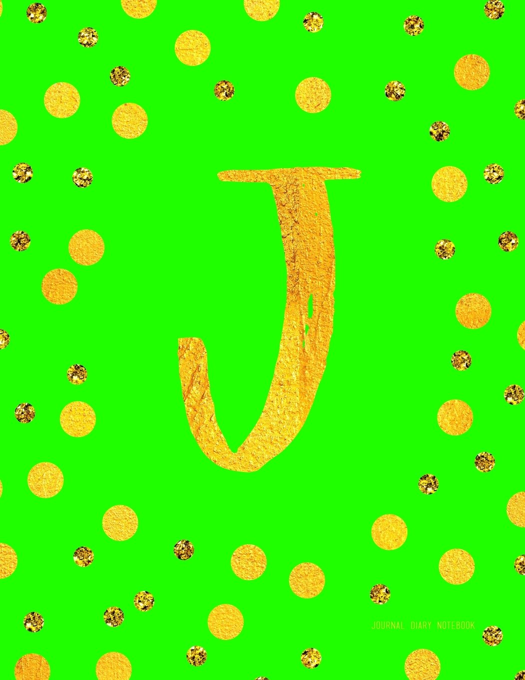 Journal J (Diary, Notebook): Green And Faux Gold Monogram Gifts For Women And Girls, 8.5 x 11 Large (Journals To Write In) Books