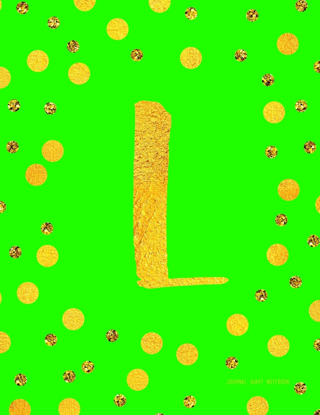 Journal L (Diary, Notebook): Green And Faux Gold Monogram Gifts For Women And Girls, 8.5 x 11 Large (Journals To Write In) Books