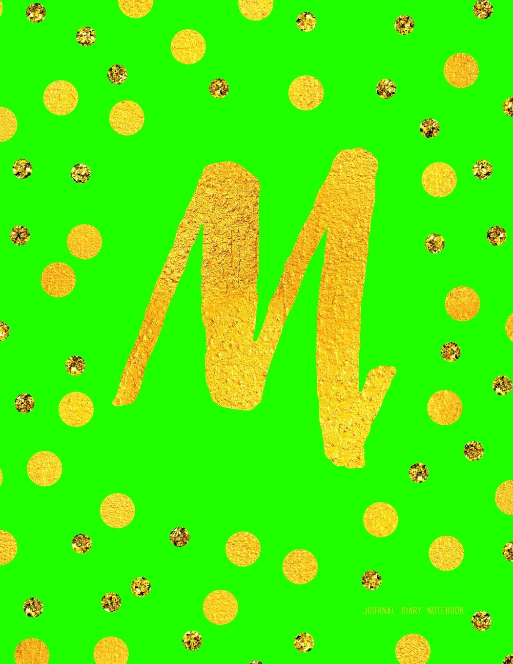 Journal M (Diary, Notebook): Green And Faux Gold Monogram Gifts For Women And Girls, 8.5 x 11 Large (Journals To Write In) Books