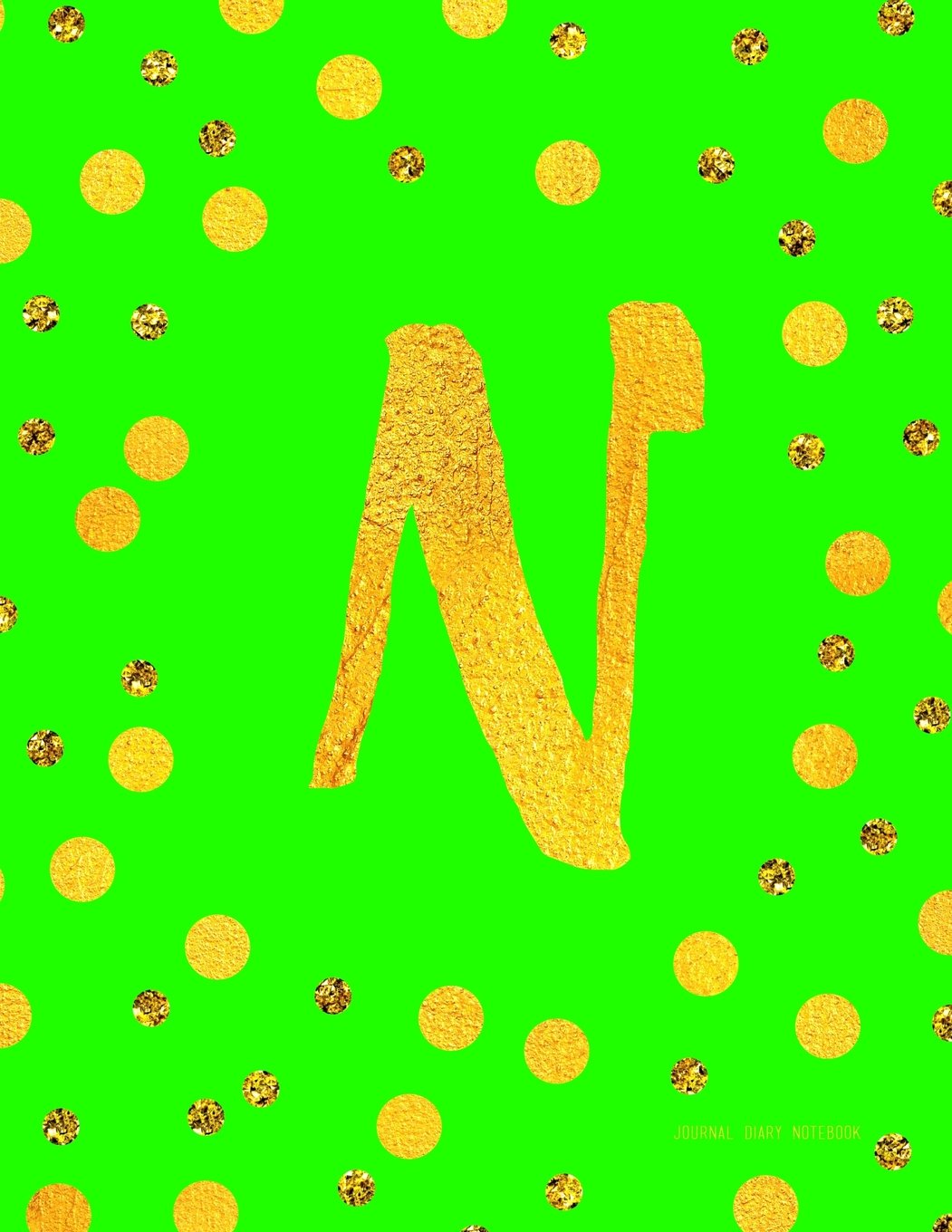 Journal N (Diary, Notebook): Green And Faux Gold Monogram Gifts For Women And Girls, 8.5 x 11 Large (Journals To Write In) Books