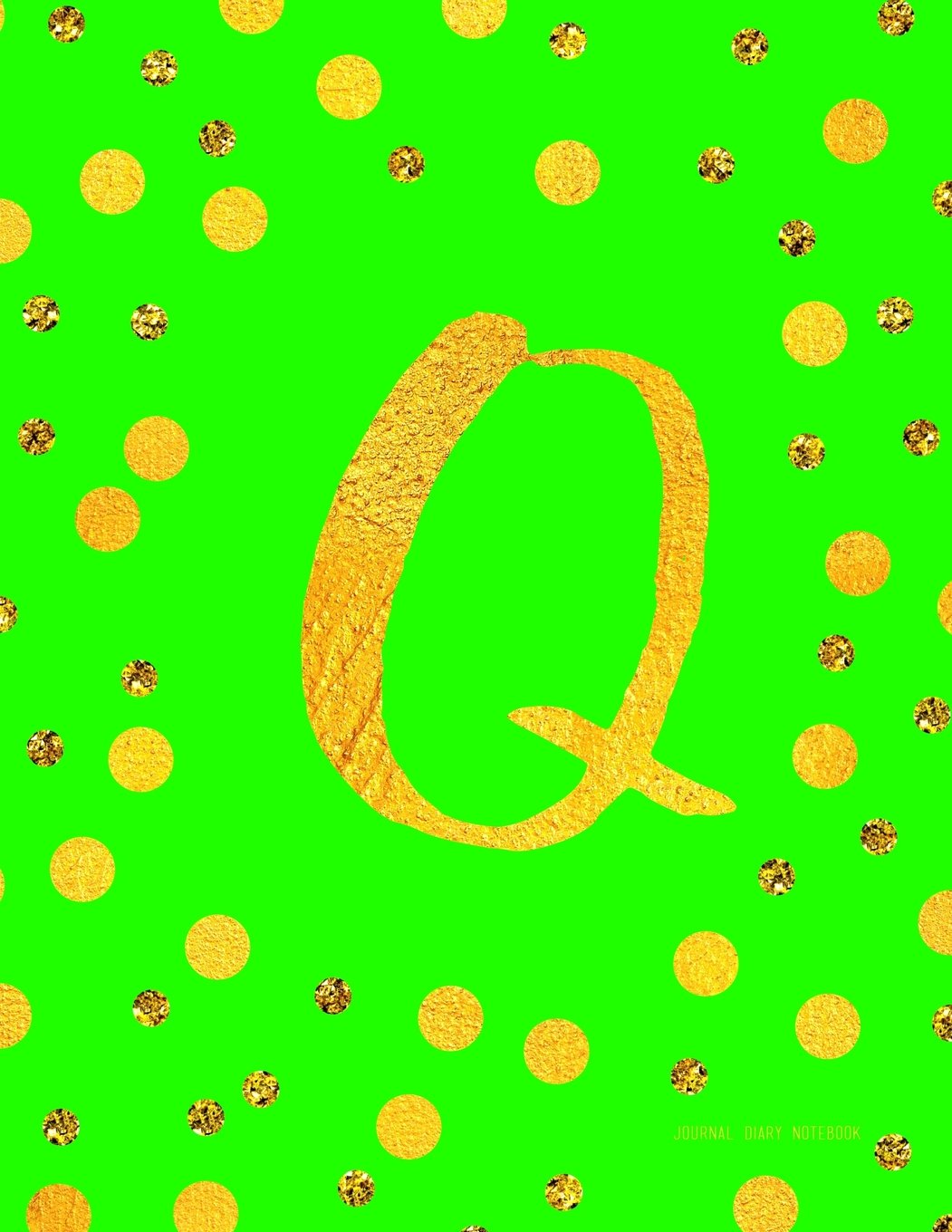 Journal Q (Diary, Notebook): Green And Faux Gold Monogram Gifts For Women And Girls, 8.5 x 11 Large (Journals To Write In) Books