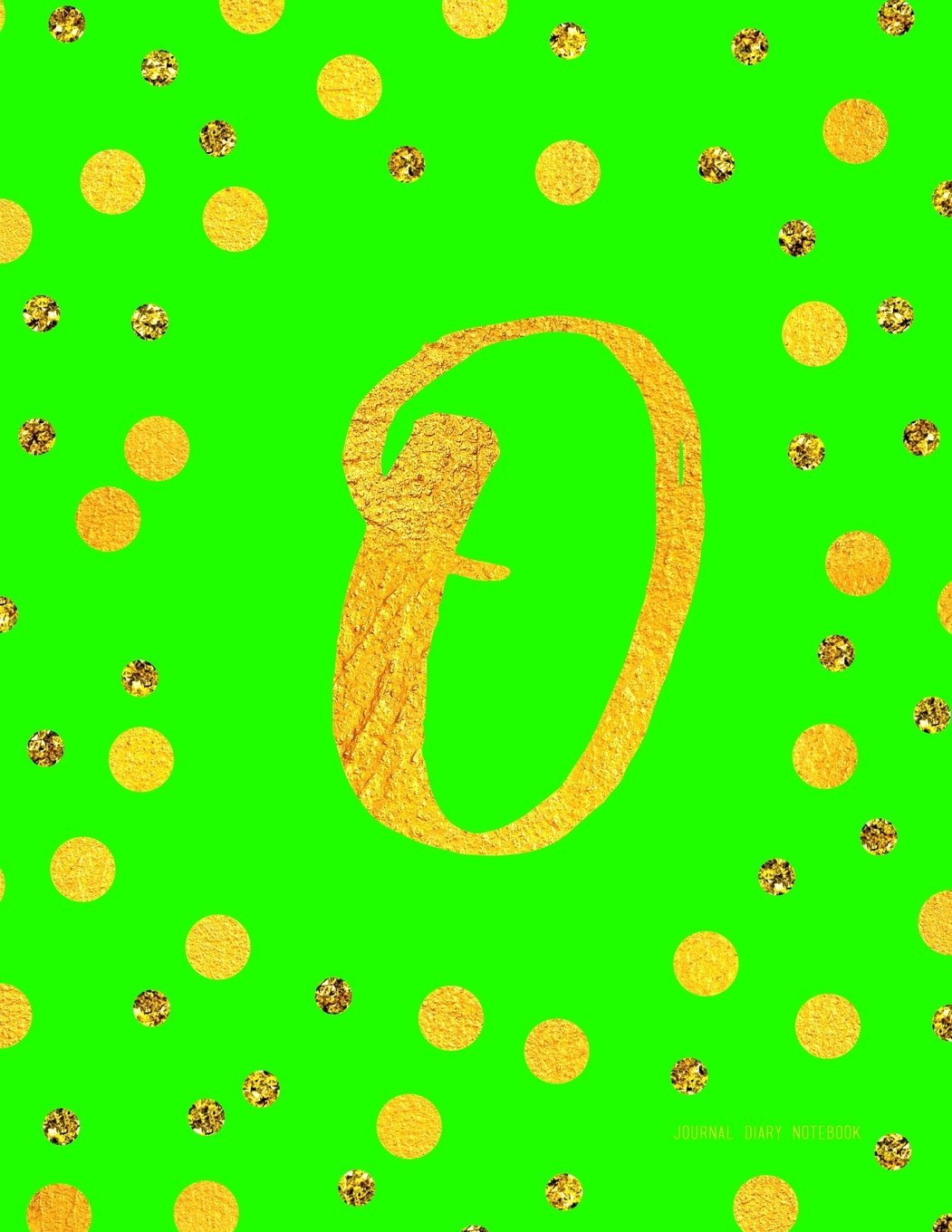 Journal O (Diary, Notebook): Green And Faux Gold Monogram Gifts For Women And Girls, 8.5 x 11 Large (Journals To Write In) Books