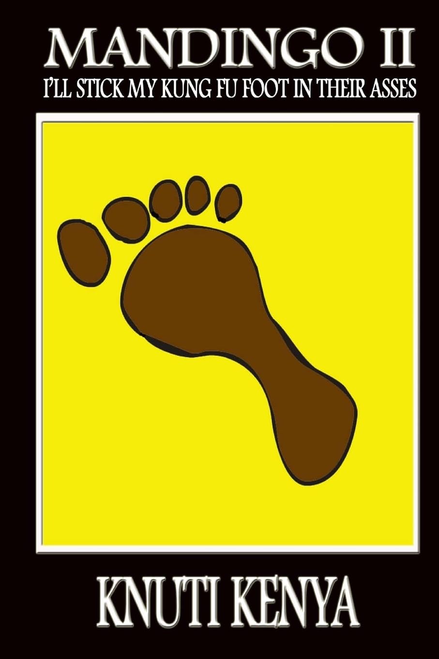 Mandingo II: I'll Stick My Kung Fu Foot in Thier Asses Books