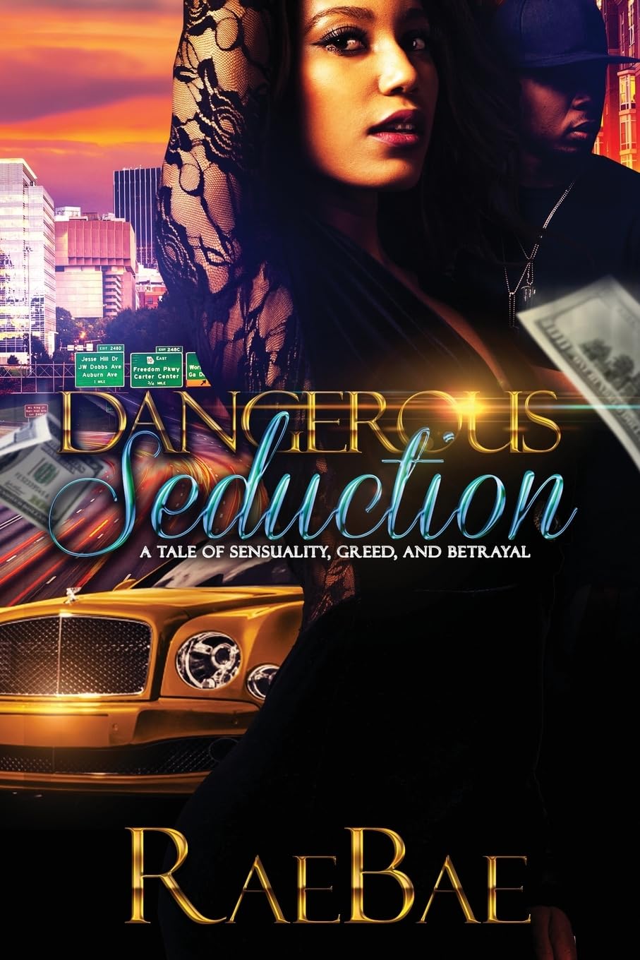 Dangerous Seduction: A tale of sensuality, greed, and betrayal Contemporary literature