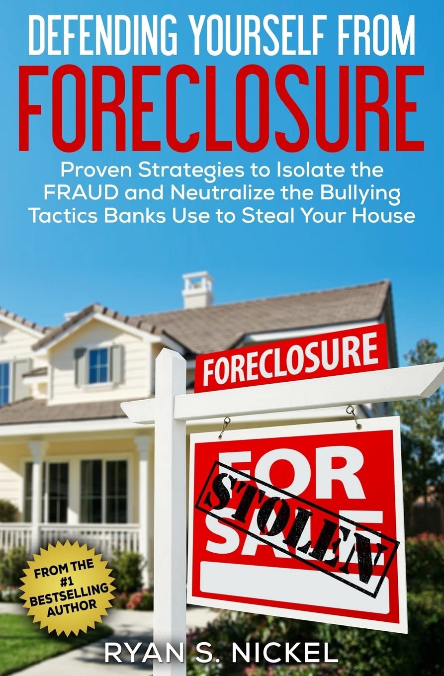 Defending Yourself From Foreclosure: Proven Strategies to Isolate the FRAUD and Neutralize the Bullying Tactics Banks Use to Steal Your House Learning & Reference