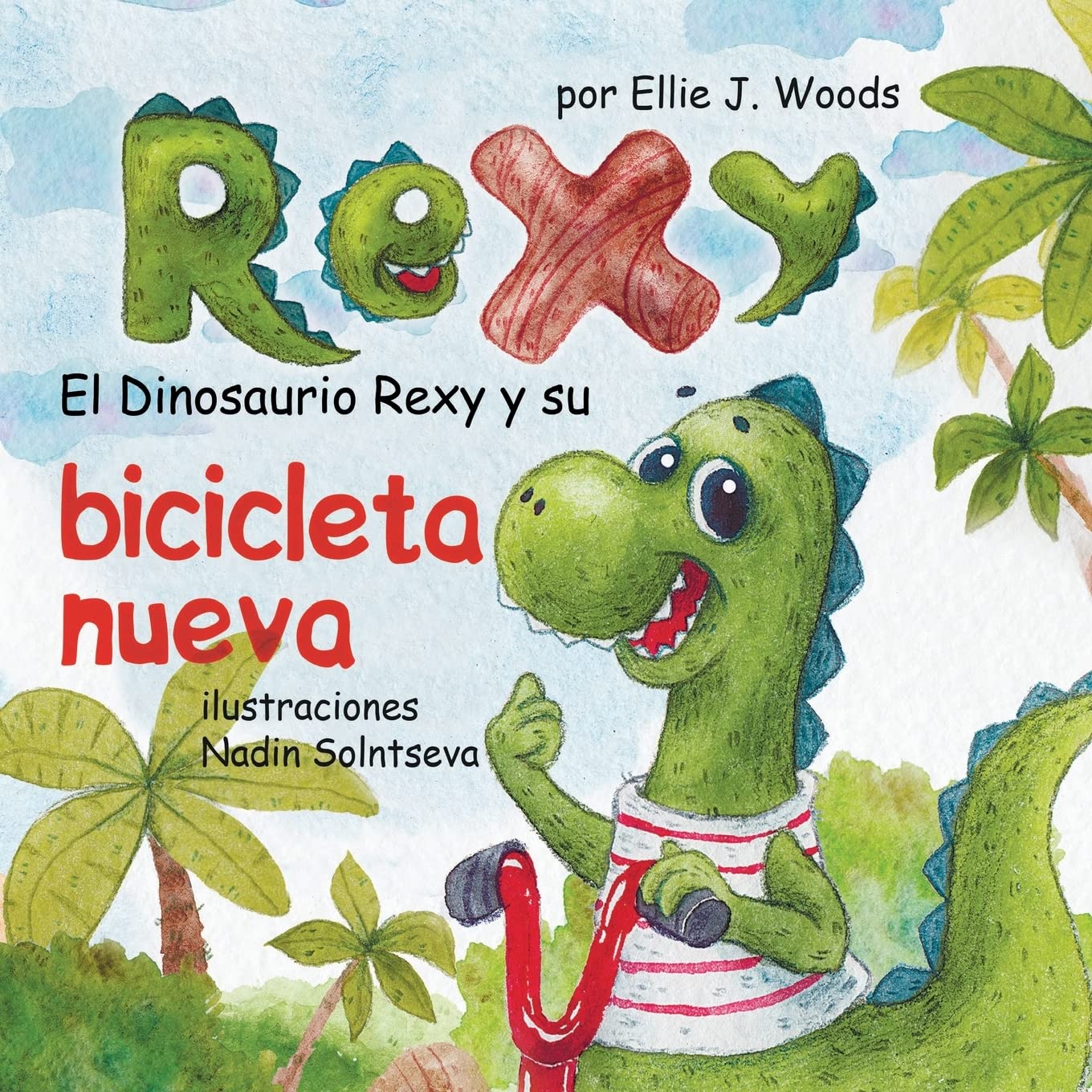 El Dinosaurio Rexy y Su Bicicleta Nueva: (Libro para Niños Sobre un Dinosaurio, Cuentos Infantiles, Cuentos Para Niños 3-5 Años, Cuentos Para Dormir, Libros Ilustrados, Dinosaurios Libros Infantiles) Foreign Languages ​​& Dictionaries
