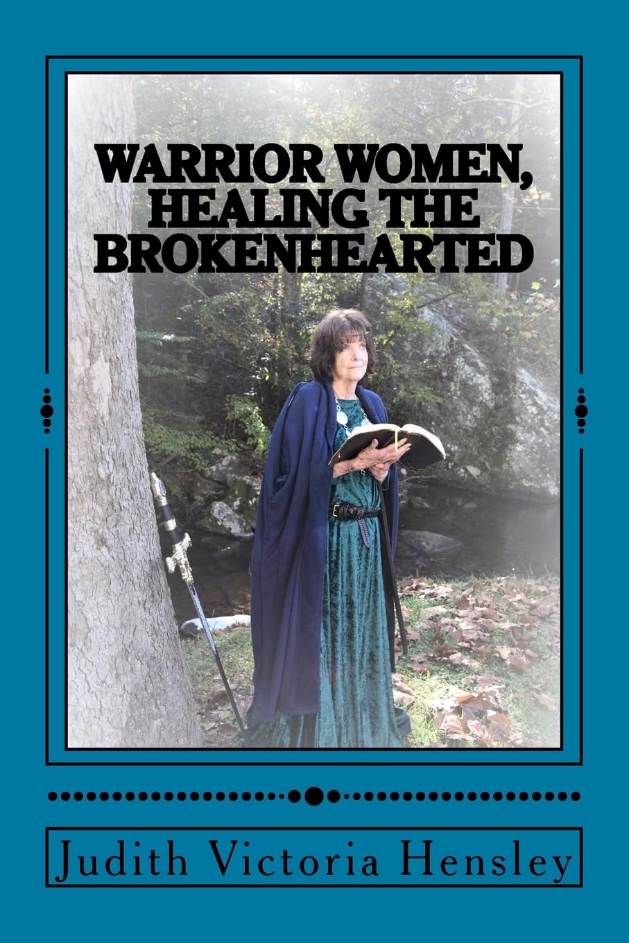 Warrior Women, Healing the Brokenhearted Religion & Esotericism