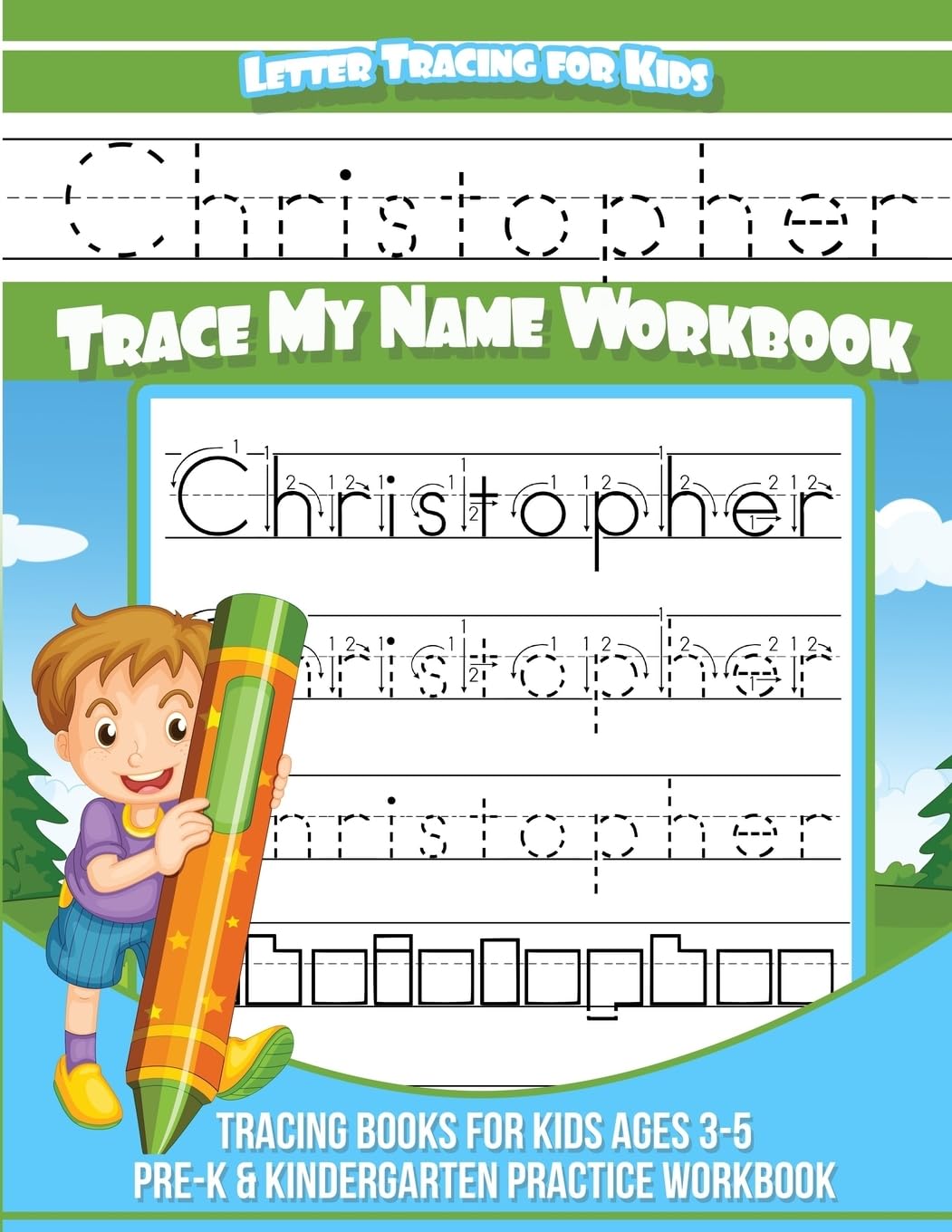 Christopher Letter Tracing for Kids Trace my Name Workbook: Tracing Books for Kids ages 3 - 5 Pre-K & Kindergarten Practice Workbook Tiptoi & Games