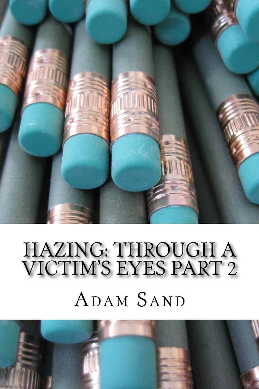 Hazing: Through A Victim's Eyes Part 2 Learning & Reference