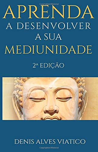 Aprenda A Desenvolver A Sua Mediunidade book