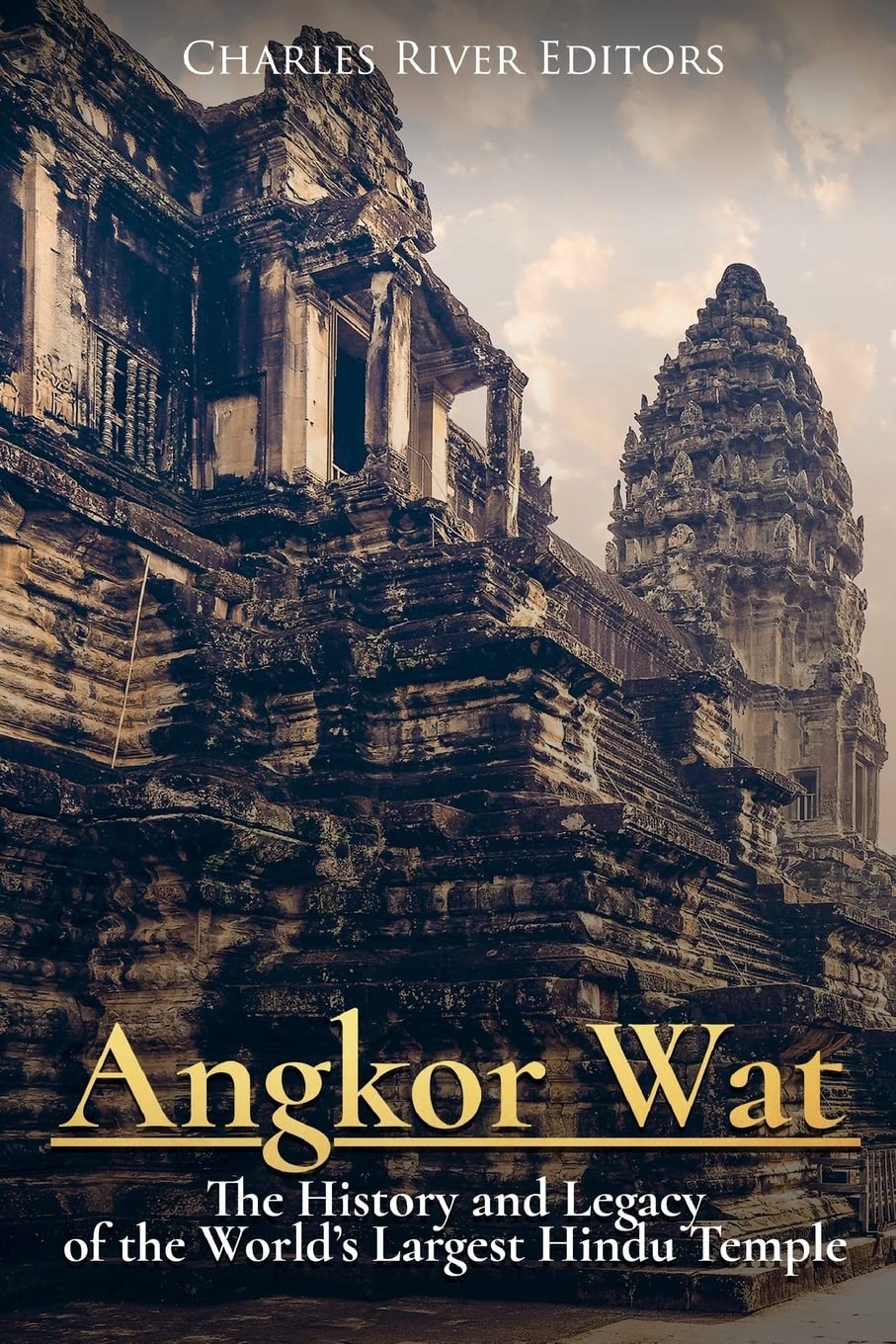 Angkor Wat: The History and Legacy of the World?s Largest Hindu Temple Philosophy