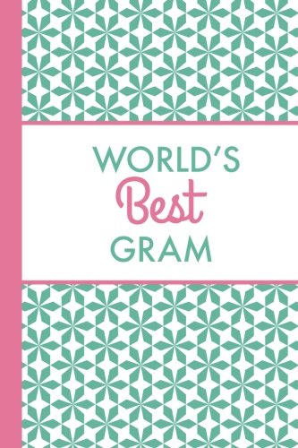 World's Best Gram (6x9 Journal): Green Pink, Lightly Lined, 120 Pages, Perfect for Notes, Journaling, Mother’s Day and Christmas Parents & Children
