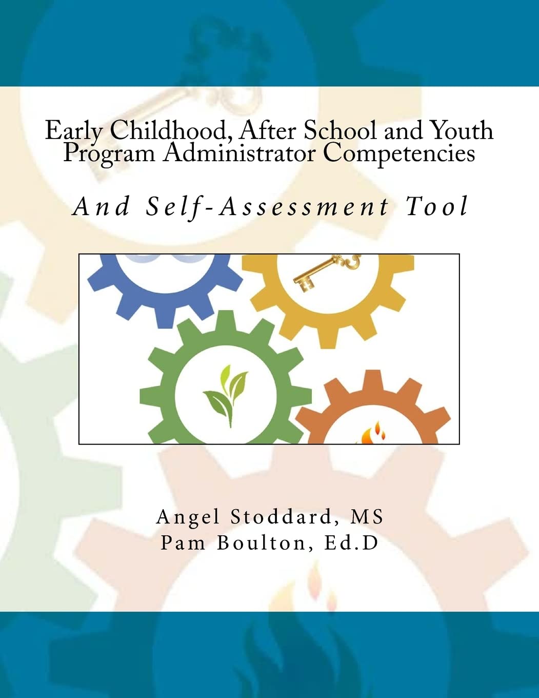 Early Childhood, After School and Youth Program Administrator Competencies: And Self-Assessment Tool Study Guides