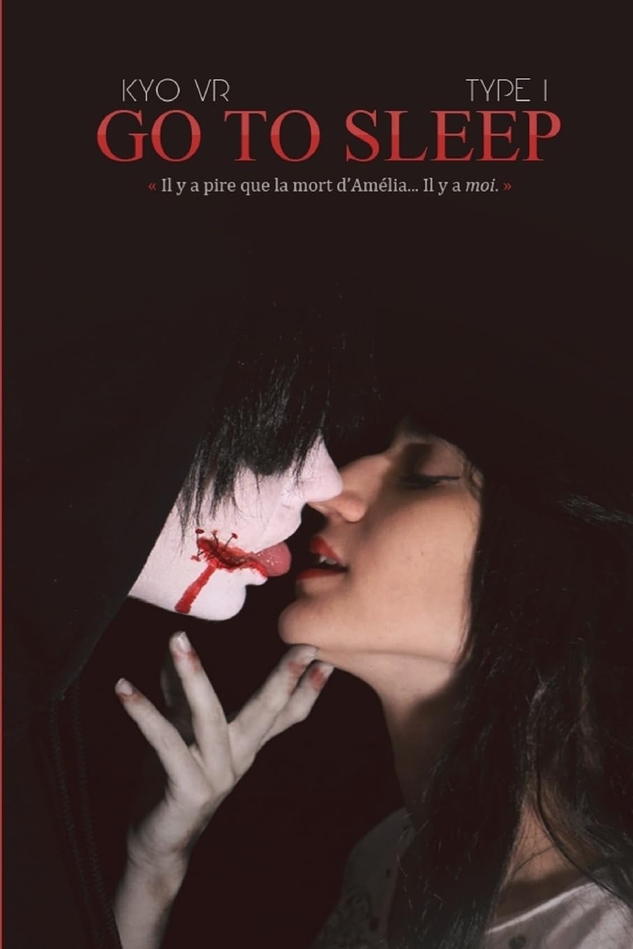 Go To Sleep - Type 1: Il y a pire que la mort Amélia... Il y a moi. Contemporary literature