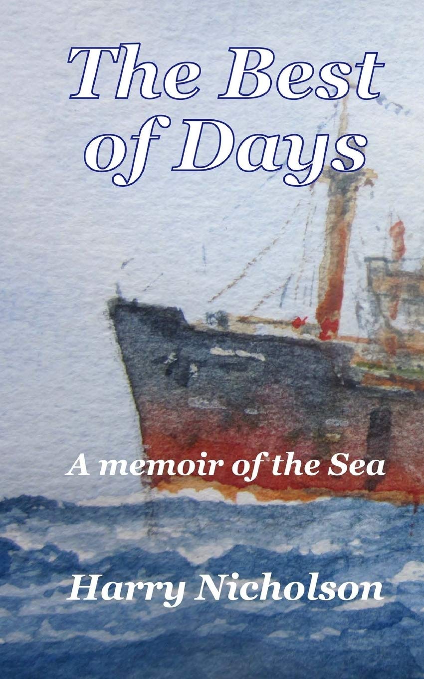 The Best of Days: A memoir of the sea (Memoirs of the Sea, Band 1) Memories