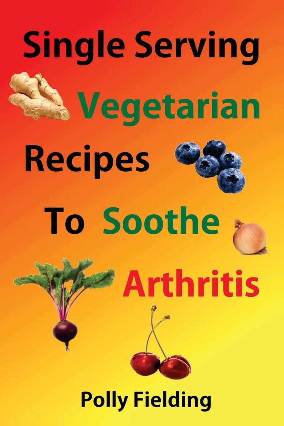 Single Serving Vegetarian Recipes To Soothe Arthritis Leisure, Home & Garden
