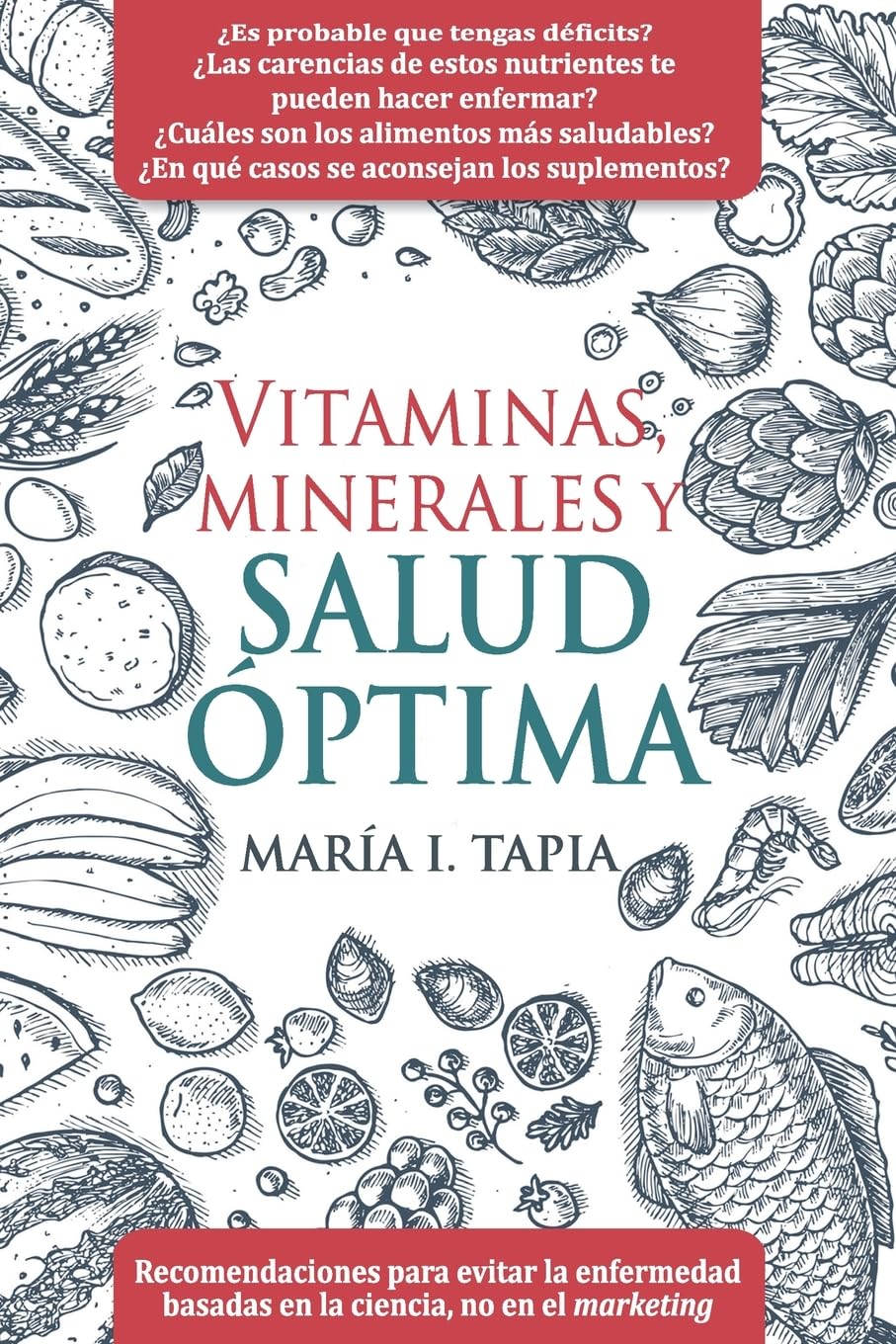 Vitaminas, minerales y salud óptima: Recomendaciones para evitar la enfermedad basadas en la ciencia, no en el marketing Medicine