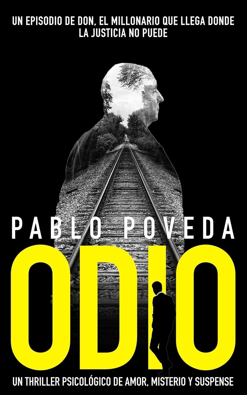Odio: un episodio de Don, el millonario que llega donde la justicia no puede: Un thriller psicológico de amor, misterio y suspense (Don Thriller de acción y misterio, Band 1) Action & Adventure