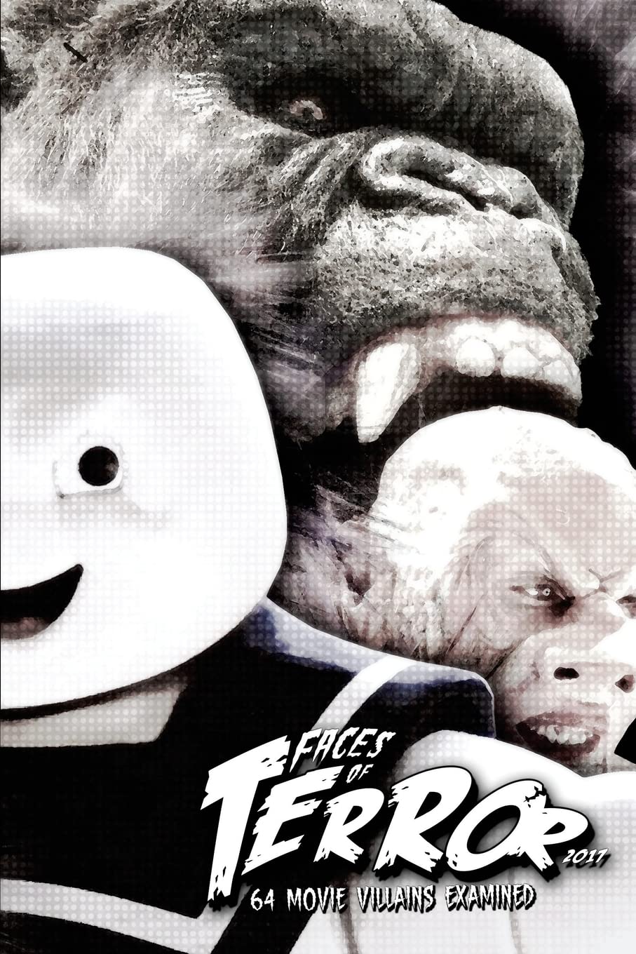Faces of Terror 2017: 64 Movie Villains Examined (Faces of Terror (B&W), Band 2) Horror & Mystery