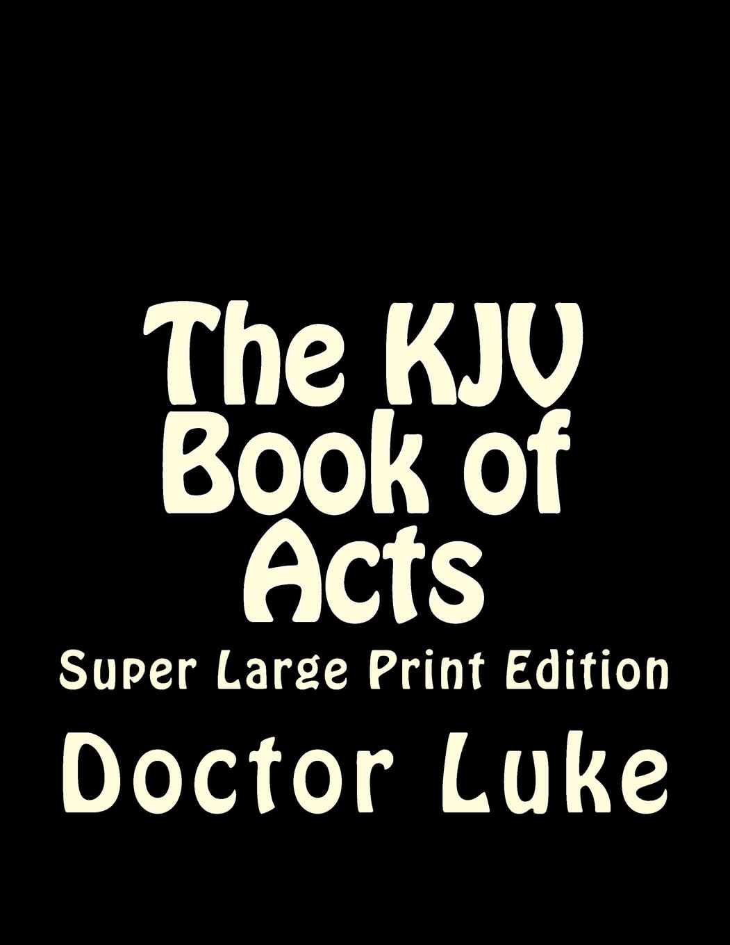The KJV Book of Acts: Super Large Print Edition (Super Large Print Bible, Band 5) Religion & Esotericism