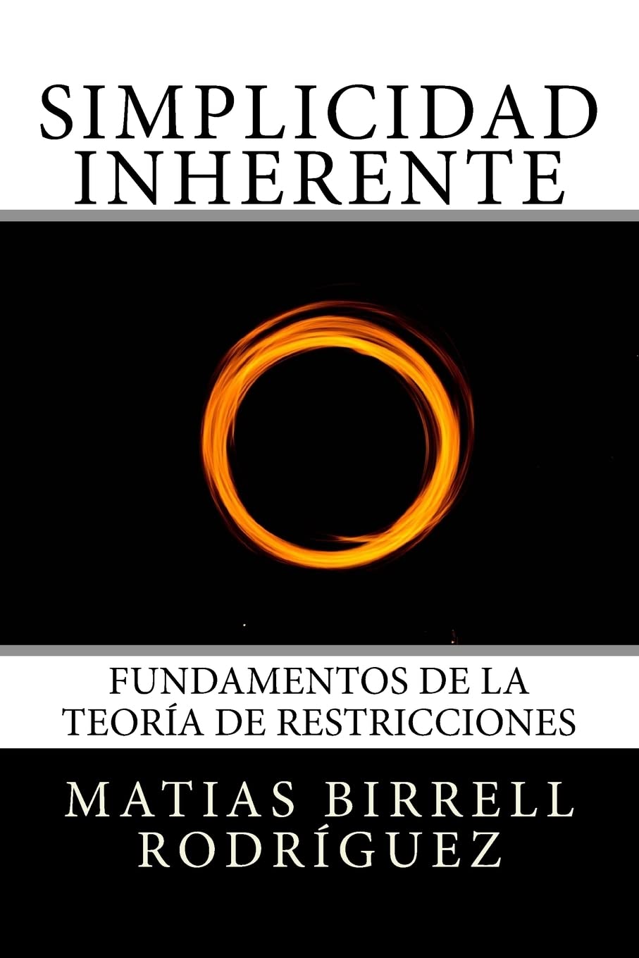 Simplicidad Inherente: Fundamentos de la Teoría de Restricciones Business, Finance & Career
